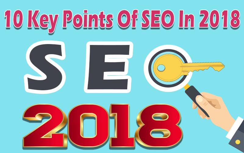 10 Key Points Of SEO In 2018